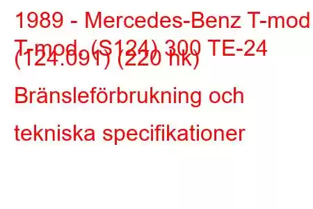 1989 - Mercedes-Benz T-mod.
T-mod. (S124) 300 TE-24 (124.091) (220 hk) Bränsleförbrukning och tekniska specifikationer