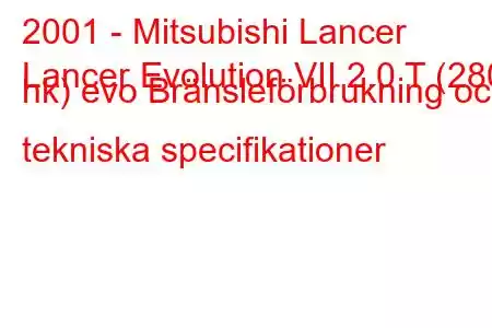 2001 - Mitsubishi Lancer
Lancer Evolution VII 2.0 T (280 hk) evo Bränsleförbrukning och tekniska specifikationer