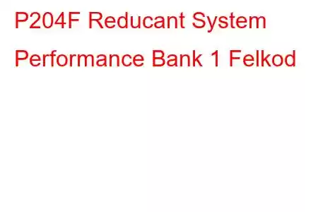 P204F Reducant System Performance Bank 1 Felkod