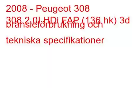 2008 - Peugeot 308
308 2.0I HDi FAP (136 hk) 3d bränsleförbrukning och tekniska specifikationer