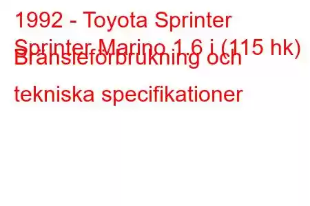 1992 - Toyota Sprinter
Sprinter Marino 1.6 i (115 hk) Bränsleförbrukning och tekniska specifikationer