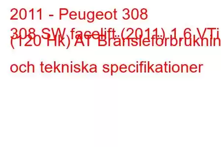 2011 - Peugeot 308
308 SW facelift (2011) 1,6 VTi (120 Hk) AT Bränsleförbrukning och tekniska specifikationer