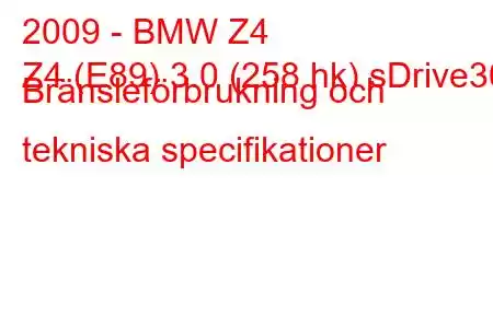 2009 - BMW Z4
Z4 (E89) 3.0 (258 hk) sDrive30i Bränsleförbrukning och tekniska specifikationer