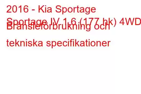 2016 - Kia Sportage
Sportage IV 1.6 (177 hk) 4WD Bränsleförbrukning och tekniska specifikationer