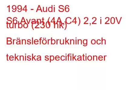 1994 - Audi S6
S6 Avant (4A,C4) 2,2 i 20V turbo (230 hk) Bränsleförbrukning och tekniska specifikationer