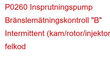 P0260 Insprutningspump Bränslemätningskontroll 