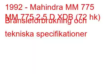 1992 - Mahindra MM 775
MM 775 2.5 D XDB (72 hk) Bränsleförbrukning och tekniska specifikationer