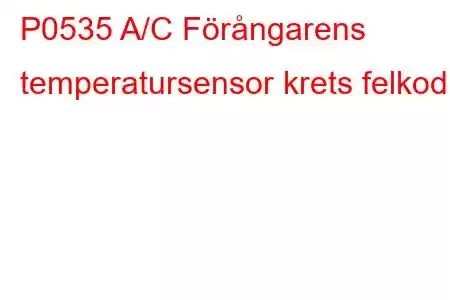 P0535 A/C Förångarens temperatursensor krets felkod