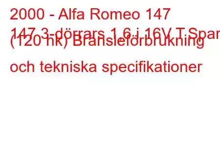 2000 - Alfa Romeo 147
147 3-dörrars 1,6 i 16V T.Spark (120 hk) Bränsleförbrukning och tekniska specifikationer