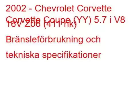 2002 - Chevrolet Corvette
Corvette Coupe (YY) 5.7 i V8 16V Z06 (411 hk) Bränsleförbrukning och tekniska specifikationer