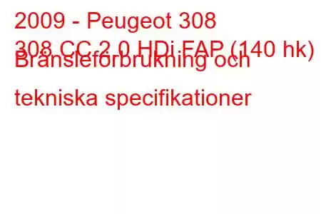 2009 - Peugeot 308
308 CC 2.0 HDi FAP (140 hk) Bränsleförbrukning och tekniska specifikationer