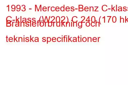 1993 - Mercedes-Benz C-klass
C-klass (W202) C 240 (170 hk) Bränsleförbrukning och tekniska specifikationer