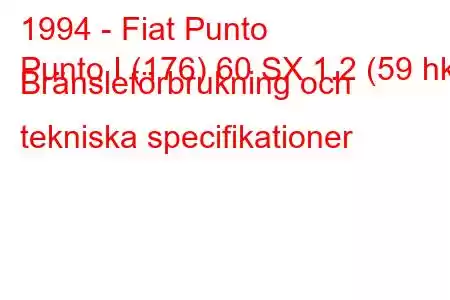 1994 - Fiat Punto
Punto I (176) 60 SX 1.2 (59 hk) Bränsleförbrukning och tekniska specifikationer