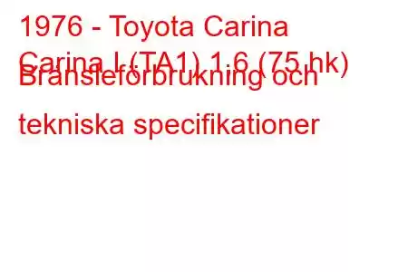 1976 - Toyota Carina
Carina I (TA1) 1,6 (75 hk) Bränsleförbrukning och tekniska specifikationer