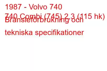 1987 - Volvo 740
740 Combi (745) 2,3 (115 hk) Bränsleförbrukning och tekniska specifikationer