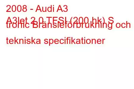 2008 - Audi A3
A3let 2.0 TFSI (200 hk) S tronic Bränsleförbrukning och tekniska specifikationer