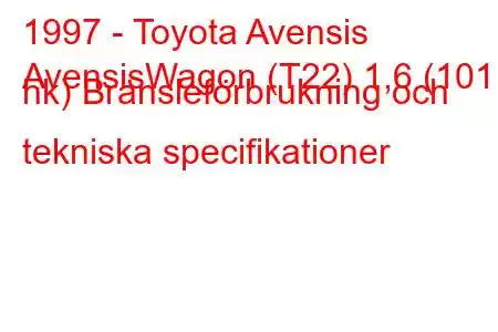 1997 - Toyota Avensis
AvensisWagon (T22) 1,6 (101 hk) Bränsleförbrukning och tekniska specifikationer