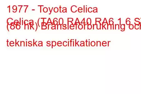 1977 - Toyota Celica
Celica (TA60,RA40,RA6 1.6 ST (86 hk) Bränsleförbrukning och tekniska specifikationer