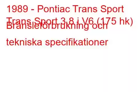 1989 - Pontiac Trans Sport
Trans Sport 3.8 i V6 (175 hk) Bränsleförbrukning och tekniska specifikationer