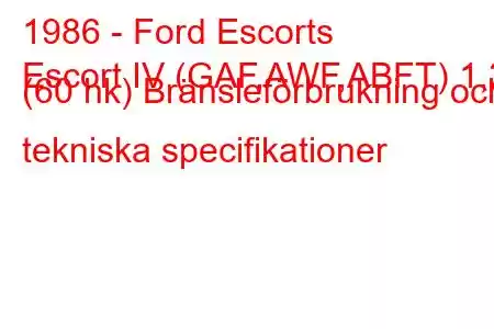 1986 - Ford Escorts
Escort IV (GAF,AWF,ABFT) 1,3 (60 hk) Bränsleförbrukning och tekniska specifikationer