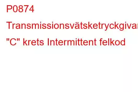 P0874 Transmissionsvätsketryckgivare/omkopplare 