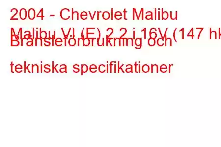 2004 - Chevrolet Malibu
Malibu VI (E) 2.2 i 16V (147 hk) Bränsleförbrukning och tekniska specifikationer