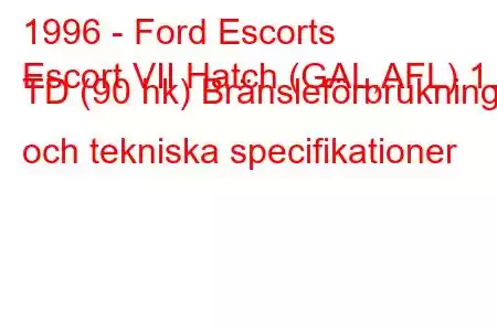 1996 - Ford Escorts
Escort VII Hatch (GAL,AFL) 1.8 TD (90 hk) Bränsleförbrukning och tekniska specifikationer