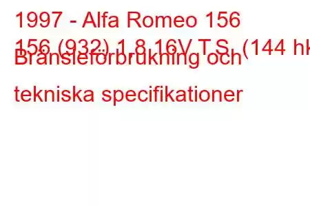 1997 - Alfa Romeo 156
156 (932) 1,8 16V T.S. (144 hk) Bränsleförbrukning och tekniska specifikationer