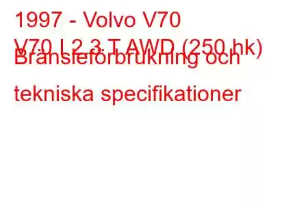 1997 - Volvo V70
V70 I 2.3 T AWD (250 hk) Bränsleförbrukning och tekniska specifikationer