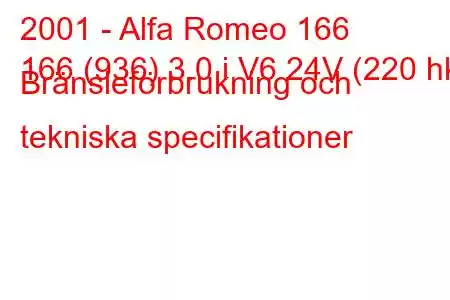 2001 - Alfa Romeo 166
166 (936) 3.0 i V6 24V (220 hk) Bränsleförbrukning och tekniska specifikationer