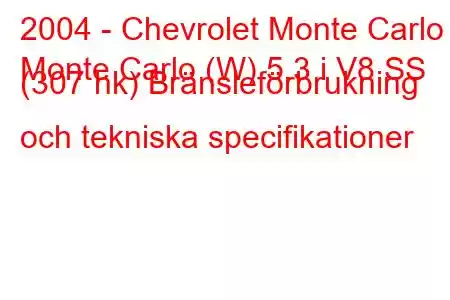 2004 - Chevrolet Monte Carlo
Monte Carlo (W) 5.3 i V8 SS (307 hk) Bränsleförbrukning och tekniska specifikationer