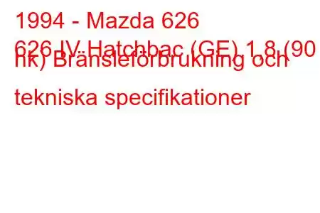 1994 - Mazda 626
626 IV Hatchbac (GE) 1,8 (90 hk) Bränsleförbrukning och tekniska specifikationer