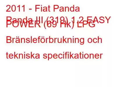 2011 - Fiat Panda
Panda III (319) 1.2 EASY POWER (69 Hk) LPG Bränsleförbrukning och tekniska specifikationer