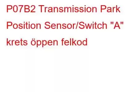 P07B2 Transmission Park Position Sensor/Switch 