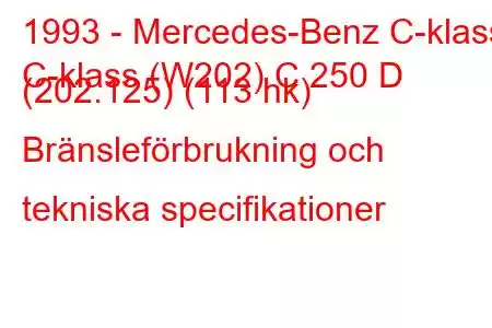 1993 - Mercedes-Benz C-klass
C-klass (W202) C 250 D (202.125) (113 hk) Bränsleförbrukning och tekniska specifikationer