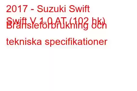 2017 - Suzuki Swift
Swift V 1.0 AT (102 hk) Bränsleförbrukning och tekniska specifikationer