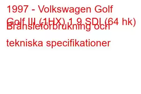 1997 - Volkswagen Golf
Golf III (1HX) 1.9 SDI (64 hk) Bränsleförbrukning och tekniska specifikationer