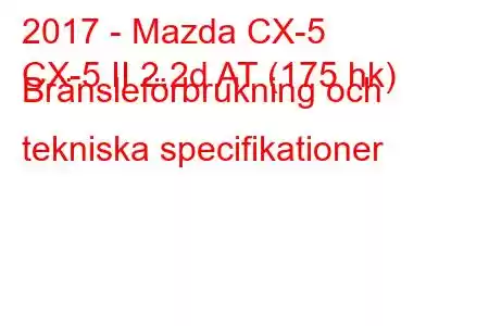 2017 - Mazda CX-5
CX-5 II 2.2d AT (175 hk) Bränsleförbrukning och tekniska specifikationer