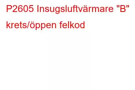 P2605 Insugsluftvärmare 