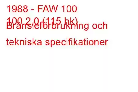 1988 - FAW 100
100 2,0 (115 hk) Bränsleförbrukning och tekniska specifikationer