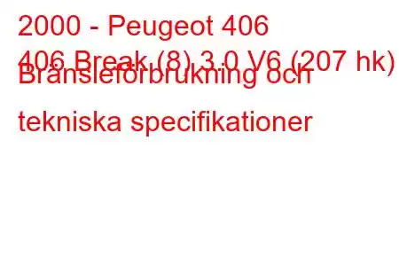 2000 - Peugeot 406
406 Break (8) 3.0 V6 (207 hk) Bränsleförbrukning och tekniska specifikationer