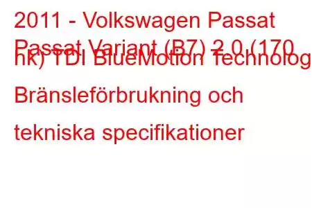 2011 - Volkswagen Passat
Passat Variant (B7) 2.0 (170 hk) TDI BlueMotion Technology Bränsleförbrukning och tekniska specifikationer