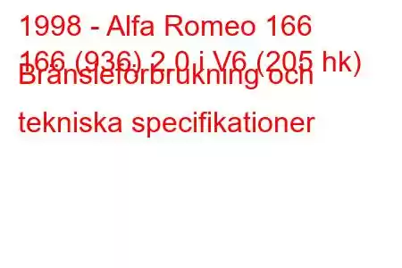 1998 - Alfa Romeo 166
166 (936) 2.0 i V6 (205 hk) Bränsleförbrukning och tekniska specifikationer