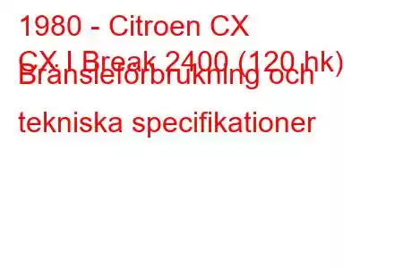 1980 - Citroen CX
CX I Break 2400 (120 hk) Bränsleförbrukning och tekniska specifikationer