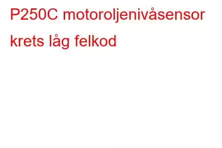 P250C motoroljenivåsensor krets låg felkod