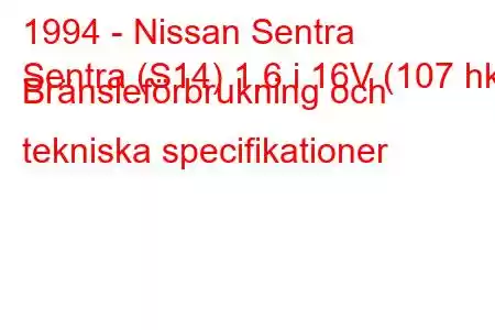 1994 - Nissan Sentra
Sentra (S14) 1,6 i 16V (107 hk) Bränsleförbrukning och tekniska specifikationer