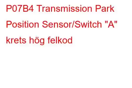 P07B4 Transmission Park Position Sensor/Switch 