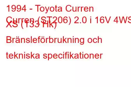 1994 - Toyota Curren
Curren (ST206) 2.0 i 16V 4WS XS (133 Hk) Bränsleförbrukning och tekniska specifikationer