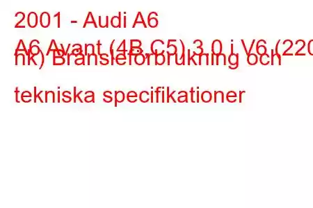 2001 - Audi A6
A6 Avant (4B,C5) 3.0 i V6 (220 hk) Bränsleförbrukning och tekniska specifikationer