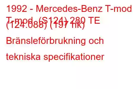 1992 - Mercedes-Benz T-mod.
T-mod. (S124) 280 TE (124.088) (197 hk) Bränsleförbrukning och tekniska specifikationer